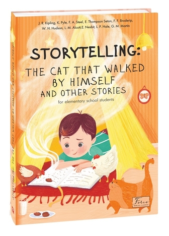 STORYTELLING: THE CAT THAT WALKED BY HIMSELF and other