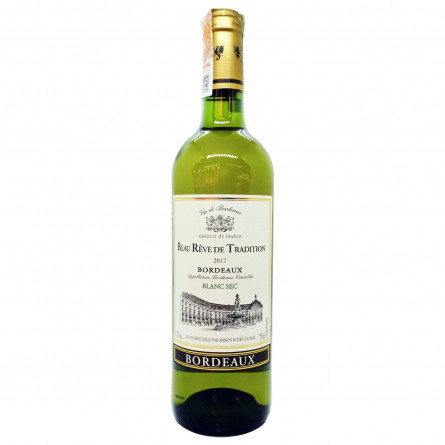 Вино Beau Reve de Tradition Blanc Sec Bordeaux белое сухое 12% 0,75л